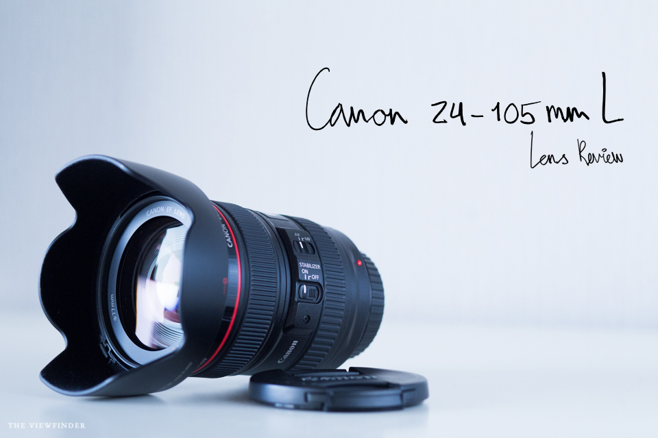 canon 24-205mm L review by THE VIEWFINDER